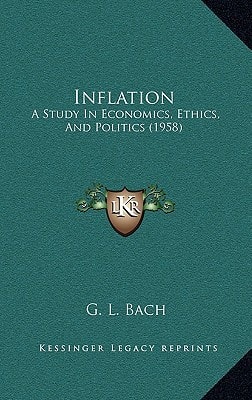 Inflation: A Study In Economics, Ethics, And Politics (1958)