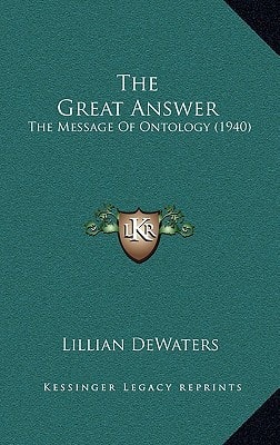 The Great Answer: The Message Of Ontology (1940)