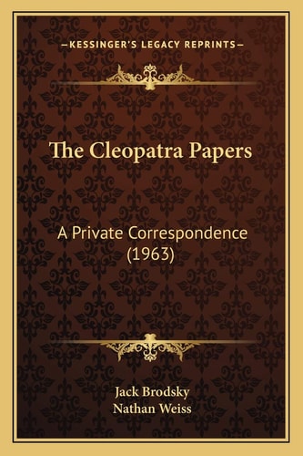 The Cleopatra Papers: A Private Correspondence (1963)