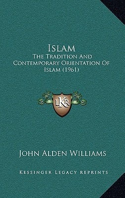 Islam: The Tradition And Contemporary Orientation Of Islam (1961)