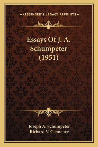 Essays Of J. A. Schumpeter (1951)