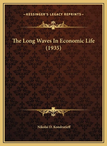 The Long Waves In Economic Life (1935)
