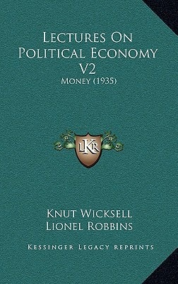 Lectures On Political Economy V2: Money (1935)
