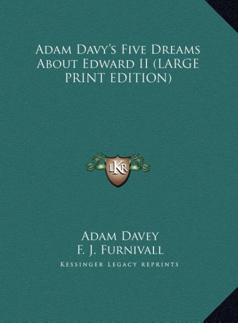 Adam Davys Five Dreams About Edward II (LARGE PRINT EDITION)