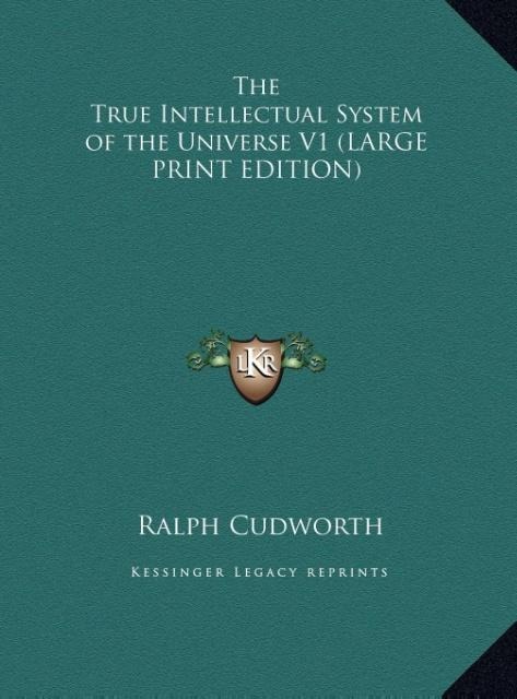 The True Intellectual System of the Universe V1 (LARGE PRINT EDITION)