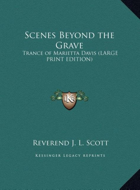 Scenes Beyond the Grave: Trance of Marietta Davis (LARGE PRINT EDITION)