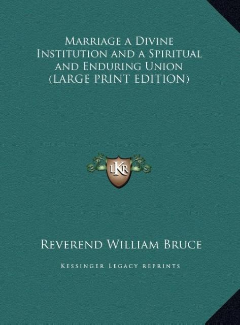 Marriage a Divine Institution and a Spiritual and Enduring Union (LARGE PRINT EDITION)