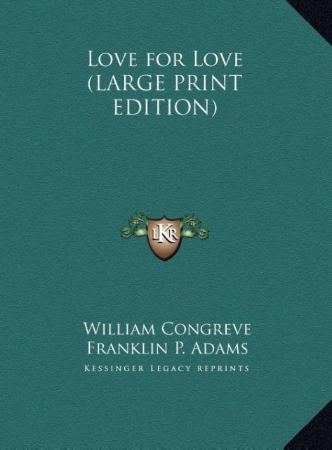Love for Love (LARGE PRINT EDITION)