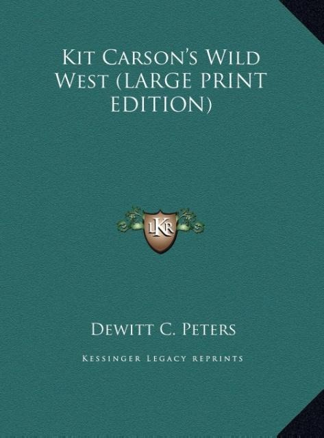 Kit Carsons Wild West (LARGE PRINT EDITION)