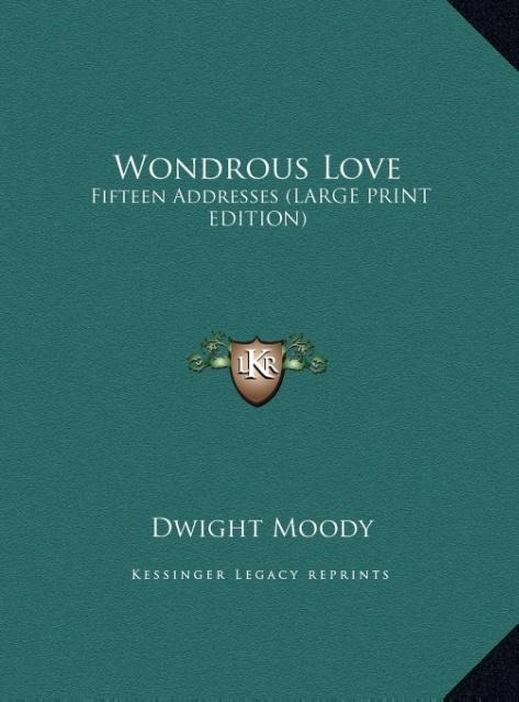 Wondrous Love: Fifteen Addresses (LARGE PRINT EDITION)