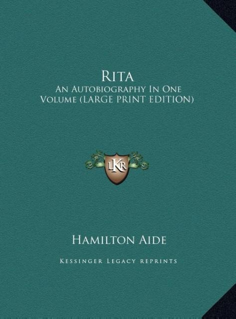 Rita: An Autobiography In One Volume (LARGE PRINT EDITION)