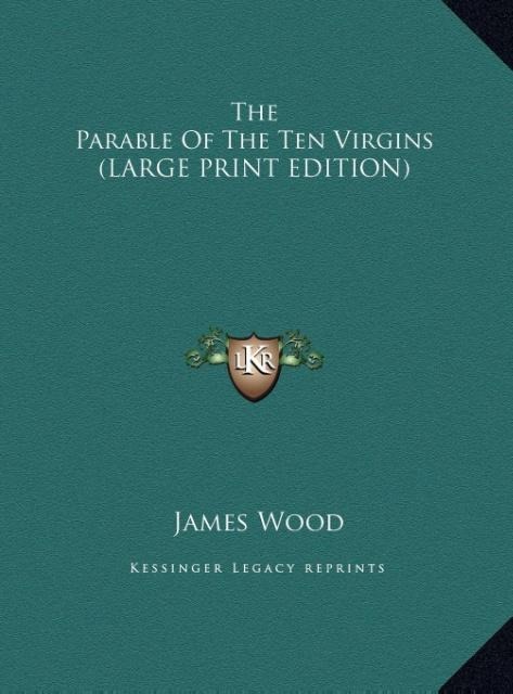 The Parable Of The Ten Virgins (LARGE PRINT EDITION)