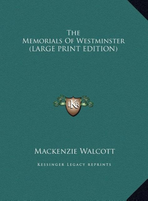 The Memorials Of Westminster (LARGE PRINT EDITION)