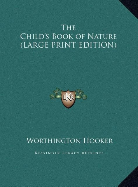 The Childs Book of Nature (LARGE PRINT EDITION)