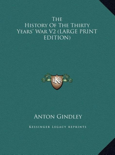 The History Of The Thirty Years War V2 (LARGE PRINT EDITION)