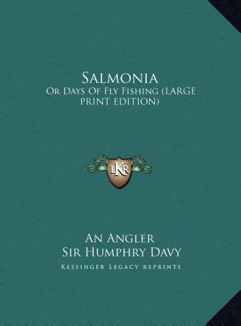 Salmonia: Or Days Of Fly Fishing (LARGE PRINT EDITION)