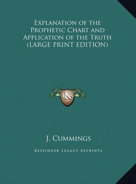 Explanation of the Prophetic Chart and Application of the Truth (LARGE PRINT EDITION)