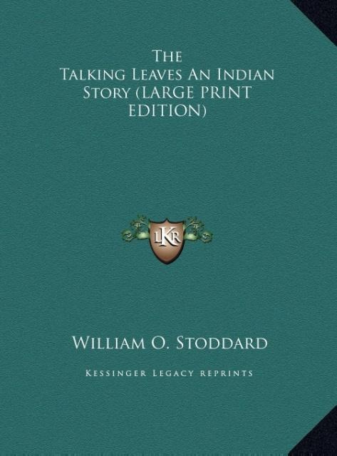 The Talking Leaves An Indian Story (LARGE PRINT EDITION)