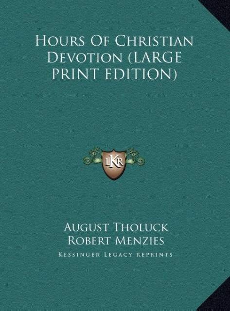 Hours Of Christian Devotion (LARGE PRINT EDITION)