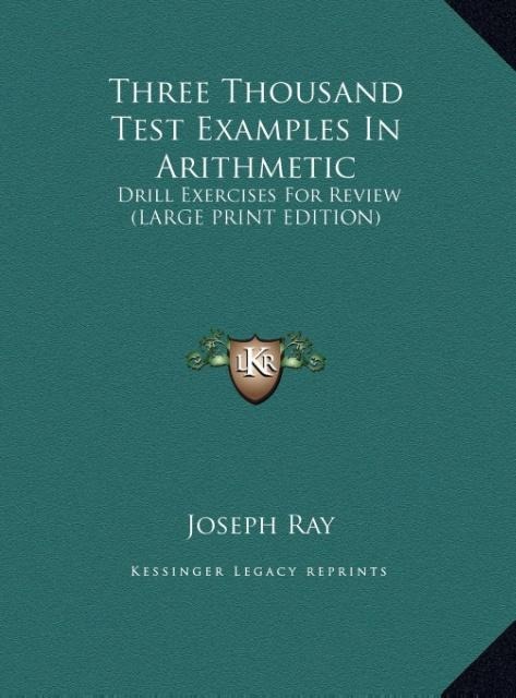 Three Thousand Test Examples In Arithmetic: Drill Exercises For Review (LARGE PRINT EDITION)