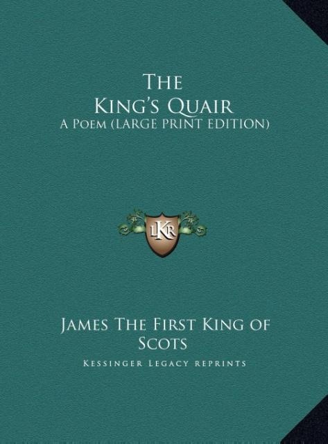 The Kings Quair: A Poem (LARGE PRINT EDITION)