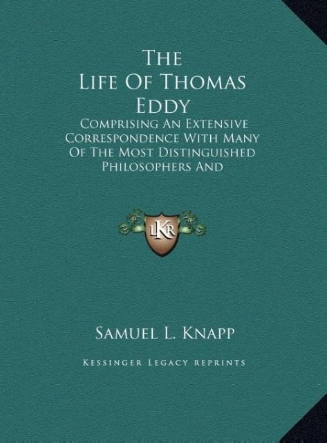 The Life Of Thomas Eddy: Comprising An Extensive Correspondence With Many Of The Most Distinguished Philosophers And Philanthropists Of This And Other Countries (LARGE PRINT EDITION)