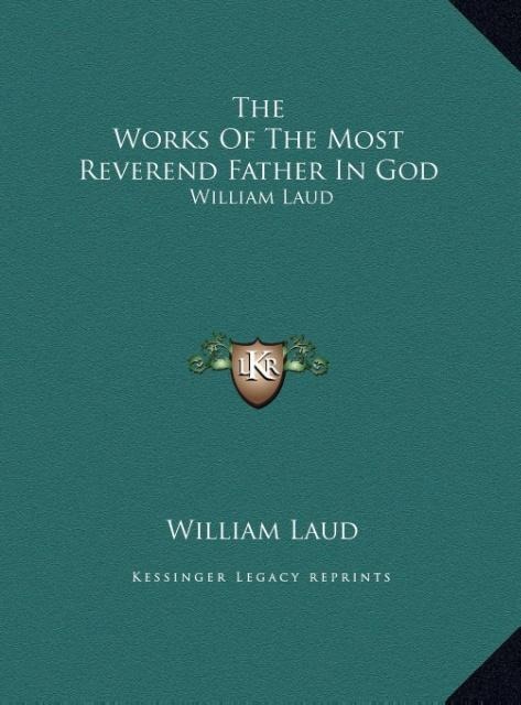 The Works Of The Most Reverend Father In God: William Laud: Devotions, Diary And History V3 (LARGE PRINT EDITION)