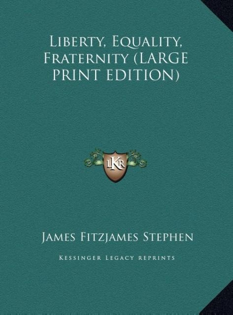 Liberty, Equality, Fraternity (LARGE PRINT EDITION)