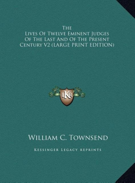 The Lives Of Twelve Eminent Judges Of The Last And Of The Present Century V2 (LARGE PRINT EDITION)