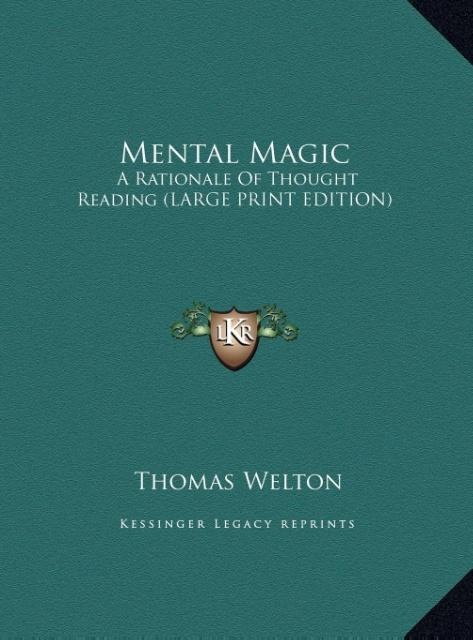 Mental Magic: A Rationale Of Thought Reading (LARGE PRINT EDITION)
