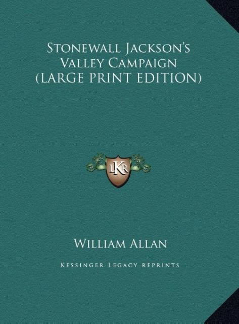 Stonewall Jacksons Valley Campaign (LARGE PRINT EDITION)