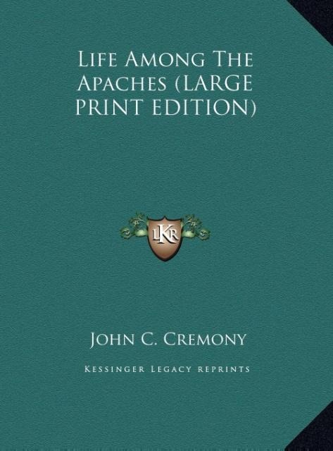 Life Among The Apaches (LARGE PRINT EDITION)