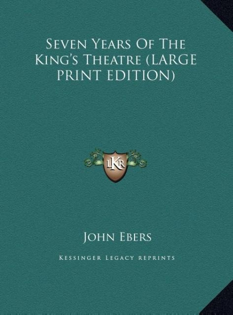 Seven Years Of The Kings Theatre (LARGE PRINT EDITION)
