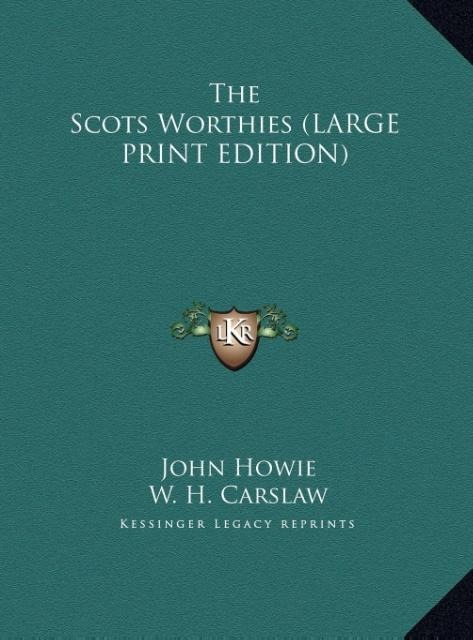 The Scots Worthies (LARGE PRINT EDITION)