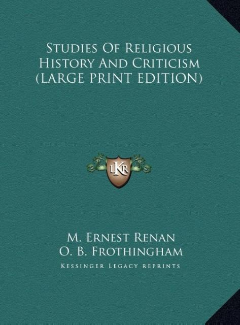 Studies Of Religious History And Criticism (LARGE PRINT EDITION)
