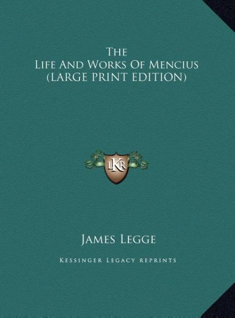 The Life And Works Of Mencius (LARGE PRINT EDITION)