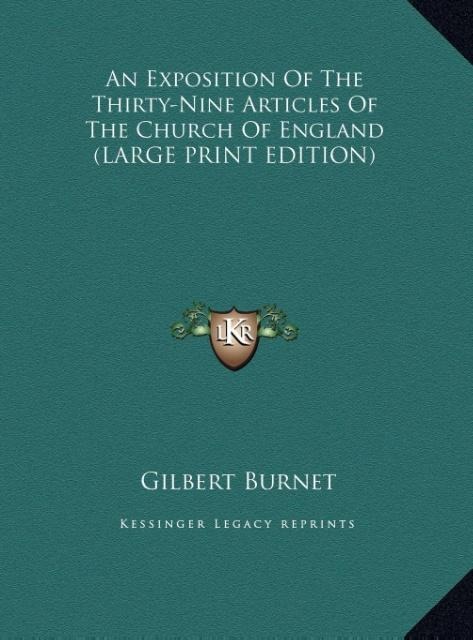 An Exposition Of The Thirty-Nine Articles Of The Church Of England (LARGE PRINT EDITION)