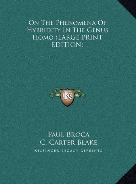 On The Phenomena Of Hybridity In The Genus Homo (LARGE PRINT EDITION)