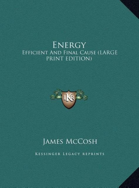 Energy: Efficient And Final Cause (LARGE PRINT EDITION)
