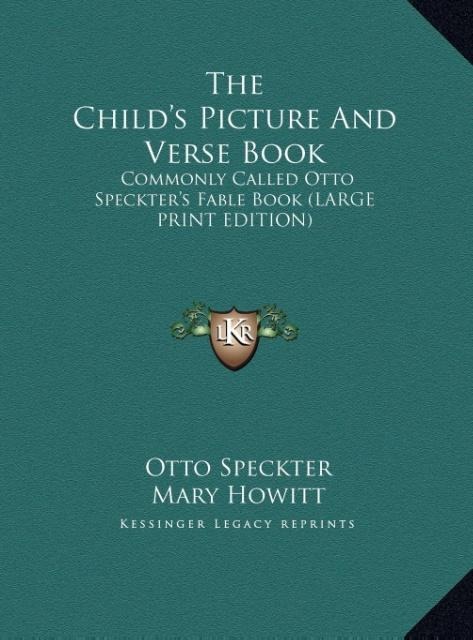 The Childs Picture And Verse Book: Commonly Called Otto Speckters Fable Book (LARGE PRINT EDITION)