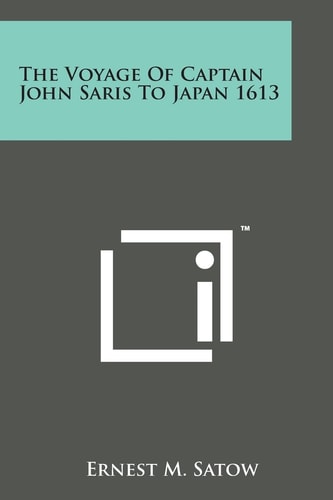 The Voyage of Captain John Saris to Japan 1613