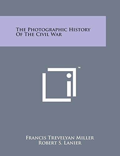 The Photographic History of the Civil War
