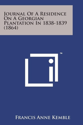 Journal of a Residence on a Georgian Plantation in 1838-1839 (1864)