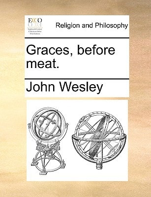 Graces, before meat.