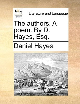 The authors. A poem. By D. Hayes, Esq.