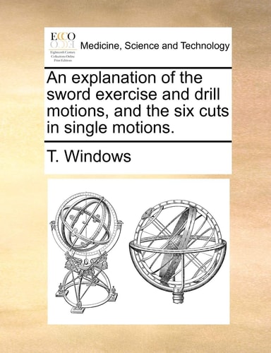 An explanation of the sword exercise and drill motions, and the six cuts in single motions.