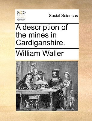 A description of the mines in Cardiganshire.