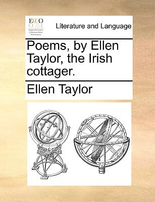 Poems, by Ellen Taylor, the Irish cottager.