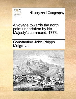 A voyage towards the north pole: undertaken by his Majesty's command, 1773.