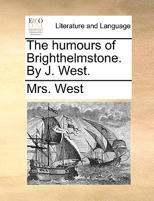 The humours of Brighthelmstone. By J. West.